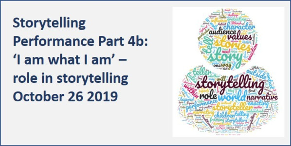 Storytelling Performance Part 4b: ‘I am what I am’ – role in storytelling